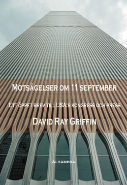 Dr. David Ray Griffins MOTSÄGELSER OM 11 SEPTEMBER: Ett öppet brev till USA:s kongress och press